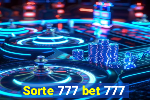 Sorte 777 bet 777